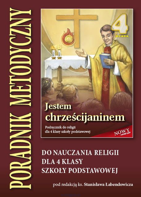 JESTEM CHRZEŚCIJANINEM - Poradnik metodyczny do nauczania religii w