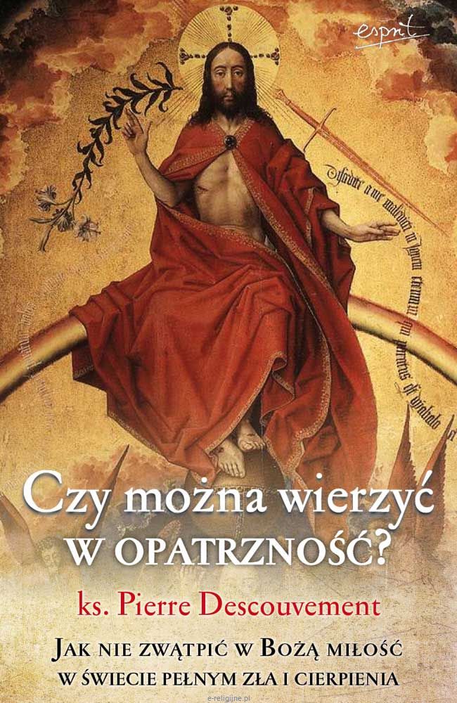 Czy można wierzyć w Opatrzność? Jak nie zwątpić w Bożą miłość w świecie