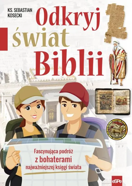 ODKRYJ ŚWIAT BIBLII. Fascynująca podróż z bohaterami najważniejszej księgi świata - Sebastian Kosecki księgarnia religijna