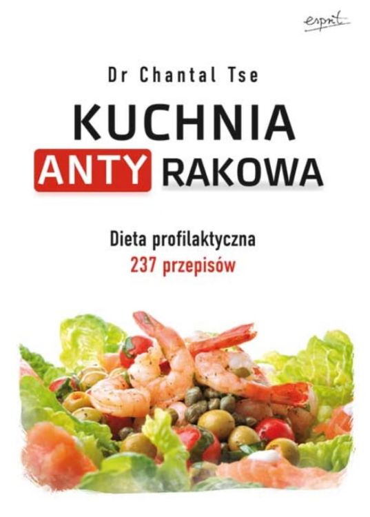 Kuchnia antyrakowa - Dr Chantal Tse e-religijne.pl