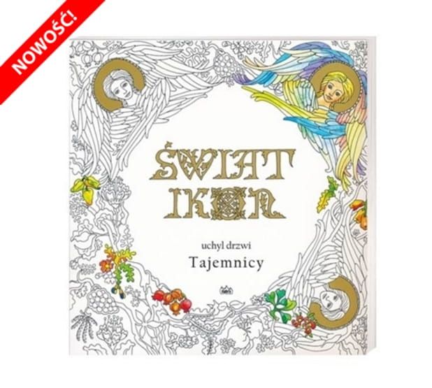 Wydawnictwo FIDES - Świat ikon. Uchyl drzwi Tajemnicy. Kolorowanka dla młodzieży i dorosłych 