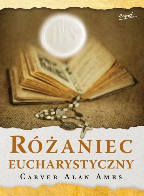 Różaniec Eucharystyczny - Carver Alan Ames