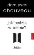 Jak będzie w niebie? - Dom Yves Chauveau e-religijne.pl