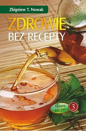 Zdrowie bez recepty - Zbigniew T. Nowak e-religijne.pl