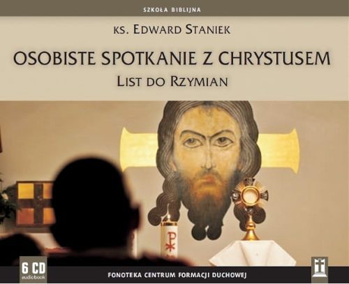 Osobiste spotkanie z Chrystusem - ks. Edward Staniek 6 płyt CD e-religijne.pl