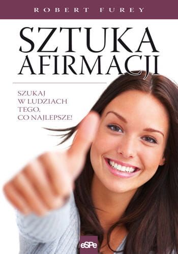 SZTUKA AFIRMACJI - Robert Furey e-religijne.pl