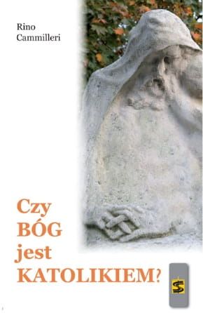 Czy Bóg jest katolikiem? - Rino Cammilleri