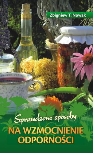 Sprawdzone sposoby na wzmocnienie odporności - Zbigniew T. Nowak e-religijne.pl