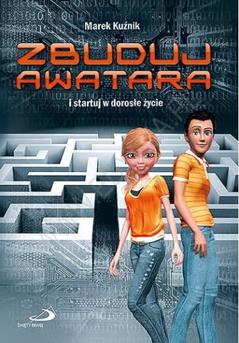 Zbuduj awatara i startuj w dorosłe życie - Marek Kuźnik e-religijne.pl