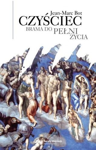 Czyściec. Brama do pełni życia - Jean-Marc Bot e-religijne.pl
