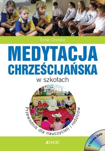Medytacja chrześcijańska w szkołach z płytą DVD - Ernie Christie e-religijne.pl