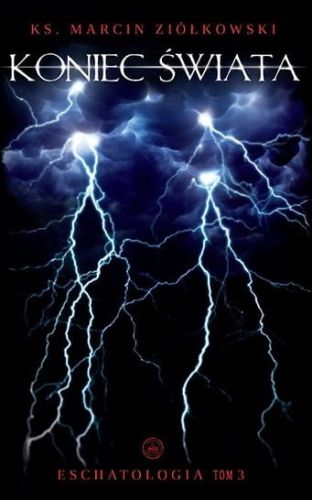 Koniec świata - ks. Marcin Ziółkowski e-religijne.pl