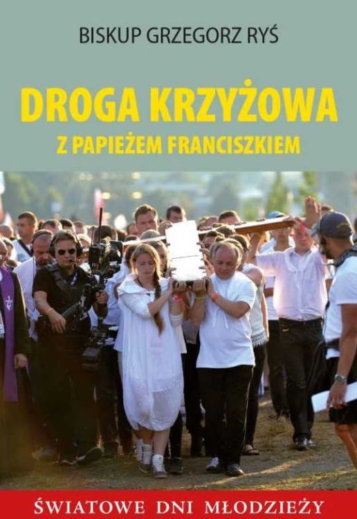 Księgarnia chrześcijańska e-religijne.pl: Droga krzyżowa z papieżem Franciszkiem (modlitewnik) - bp Grzegorz Ryś Wydawnictwo M