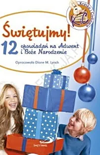Świętujmy 12 opowiadań na Adwent i Boże Narodzenie - Diane M. Lynch e-religijne.pl