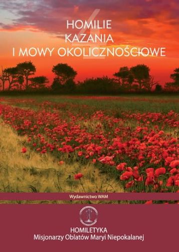 Homilie, kazania i mowy okolicznościowe t. IV Maryjne i hagiograficzne pomoce i materiały homiletyczne wydawnictwo WAM księgarnia e-religijne.pl