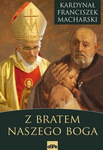 Z bratem naszego Boga - kard. Franciszek Macharski e-religijne.pl