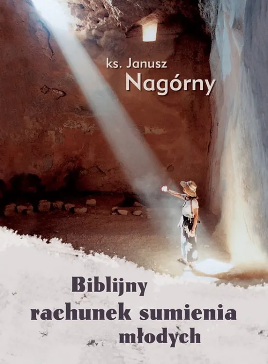 Biblijny rachunek sumienia młodych - ks. Janusz Nagórny księgarnic chrześcijańska wydawnictwo GAUDIUM