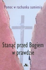 Stanąć przed Bogiem w prawdzie Pomoc w rachunku sumienia e-religijne.pl