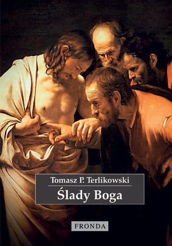 Ślady Boga - Tomasz Terlikowski e-religijne.pl
