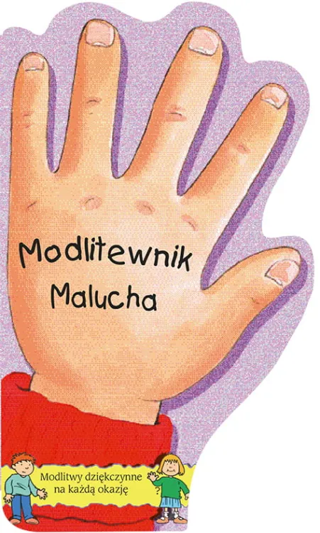 Modlitewnik Malucha. Modlitwy dziękczynne na każdą okazję - Małgorzata Piotrowska
