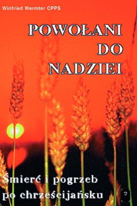 Powołani do nadziei. Śmierć i pogrzeb po chrześcijańsku. - ks. Winfried Wermter e-religijne.pl