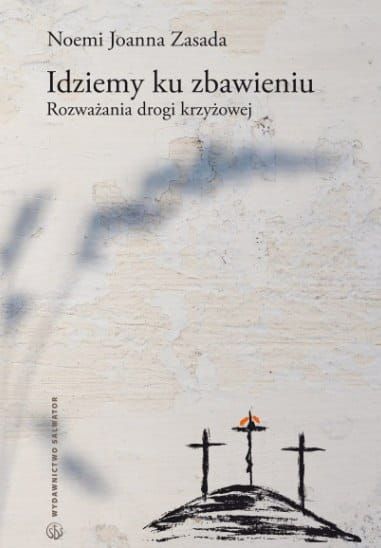 Idziemy ku zbawieniu. Rozważania drogi krzyżowej e-religijne.pl