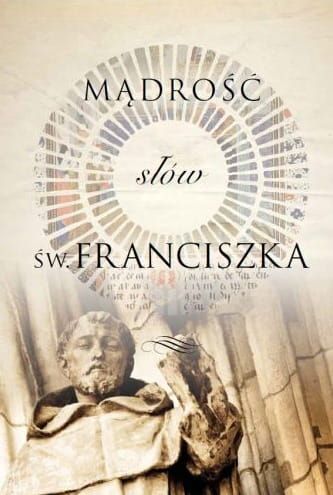  Mądrość słów św. Franciszka e-religijne.pl