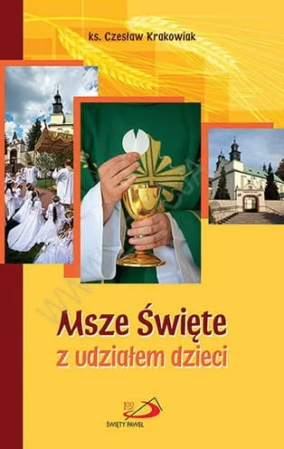 Msze Święte z udziałem dzieci - ks. Czesław Krakowiak e-religijne.pl