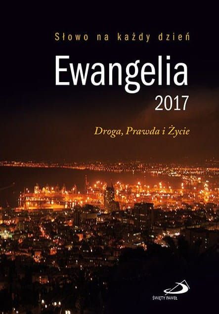 EDYCJA ŚW. PAWŁA: Ewangelia 2017. Droga, Prawda i Życie (mała twarda) Rozważania biblijne na każdy dzień. KSIĘGARNIA RELIGIJNA. SKLEP INTERNETOWY.