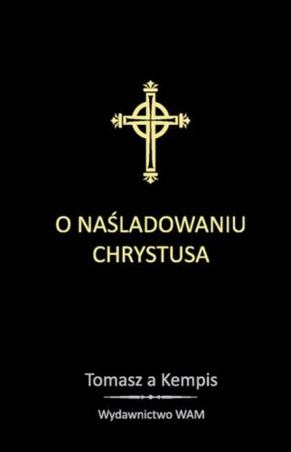 O NAŚLADOWANIU CHRYSTUSA - Tomasz a Kempis e-religijne.pl