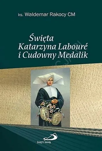 Święta Katarzyna Labour i Cudowny Medalik - ks. Waldemar Rakocy CM e-religijne.pl