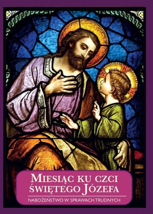Miesiąc ku czci św. Józefa. Nabożeństwo w sprawach trudnych (oprawa twarda) księgarnia e-religijne. Wydawnictwo ROSEMARIA sklep