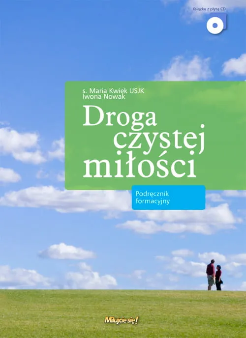 Droga Czystej Miłości podręcznik formacyjny + płyta CD s. Maria Kwiek SJK, Iwona Nowak e-religijne.pl