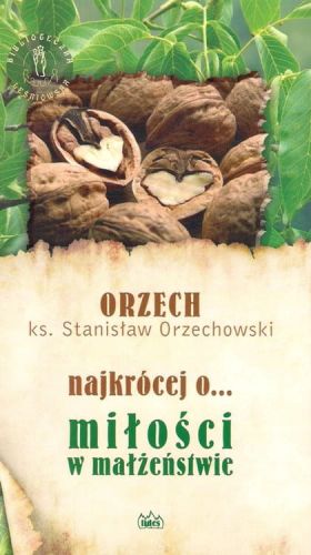 Najkrócej o... miłości w małżeństwie - Ks. Stanisław Orzechowski e-religijne.pl
