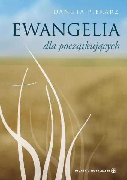 Ewangelia dla początkujących - Danuta Piekarz e-religijne.pl