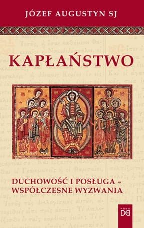 Kapłaństwo. Duchowość i posługa - współczesne wyzwania - Józef Augustyn SJ e-religijne.pl