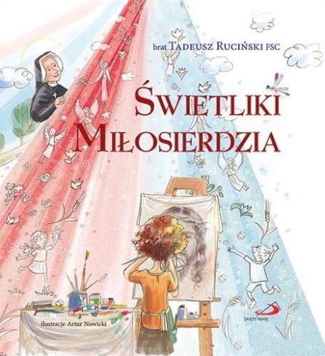 EDYCJA ŚW. PAWŁA: Książka Świetliki Miłosierdzia - brat Tadeusz Ruciński FSC księgarnia wysyłkowa. Najlepsze książki religijne dla dzieci - upominki, książeczki prezentowe - e-religijne.pl zaprasza