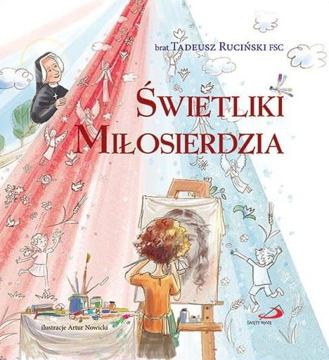 EDYCJA ŚW. PAWŁA: Książka Świetliki Miłosierdzia - brat Tadeusz Ruciński FSC księgarnia wysyłkowa. Najlepsze książki religijne dla dzieci - upominki, książeczki prezentowe - e-religijne.pl zaprasza