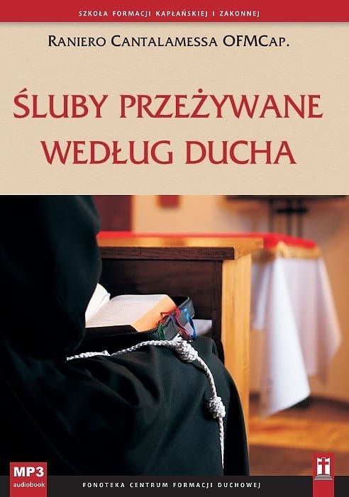 Śluby przeżywane według Ducha - Raniero Cantalamessa OFMCap. (płyta MP3) e-religijne.pl