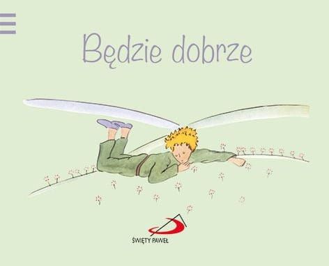 Będzie dobrze - książeczka upominkowa z cytatami z Małego Księcia księgarnia chrześcijańska e-religijne.pl