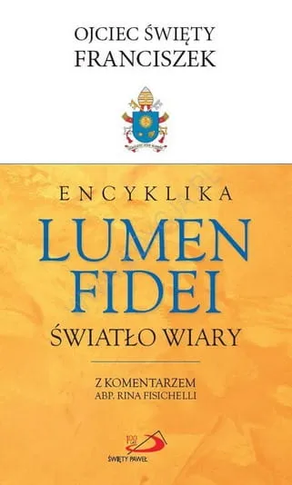Encyklika LUMEN FIDEI. Światło wiary - z komentarzem abp. Rina Fisichelli - Ojciec Święty Franciszek  e-religijne.pl