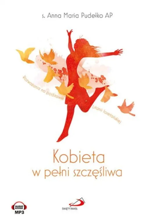 Kobieta w pełni szczęśliwa - s. Anna Maria Pudełko (AUDIOBOOK - płyta CD AUDIO) księgarnia chrześcijańska Edycja św. Pawła