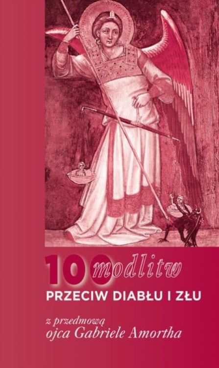 100 modlitw przeciwko diabłu i złu - z przedmową o. G. Amortha e-religijne.pl