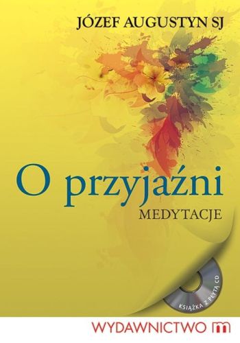 O przyjaźni. Medytacje - książka z płytą CD - o. Józef Augustyn
