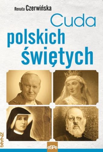 Cuda polskich świętych - Renata Czerwińska wydawnictwo espe księgarnia e-religijne.pl sklep chrześcijański