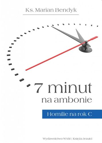 7 MINUT NA AMBONIE Homilie na Rok C - Ks. Marian Bendyk księgarnia chrześcijańska