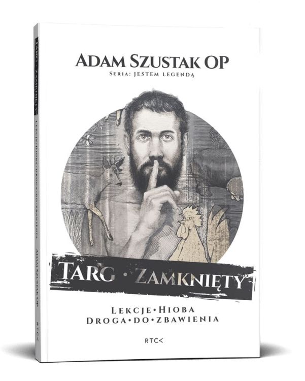 Targ Zamknięty Droga do zbawienia - Lekcje Hioba - o. Adam Szustak księgarnia chrześcijańska RTCK wydawnictwo