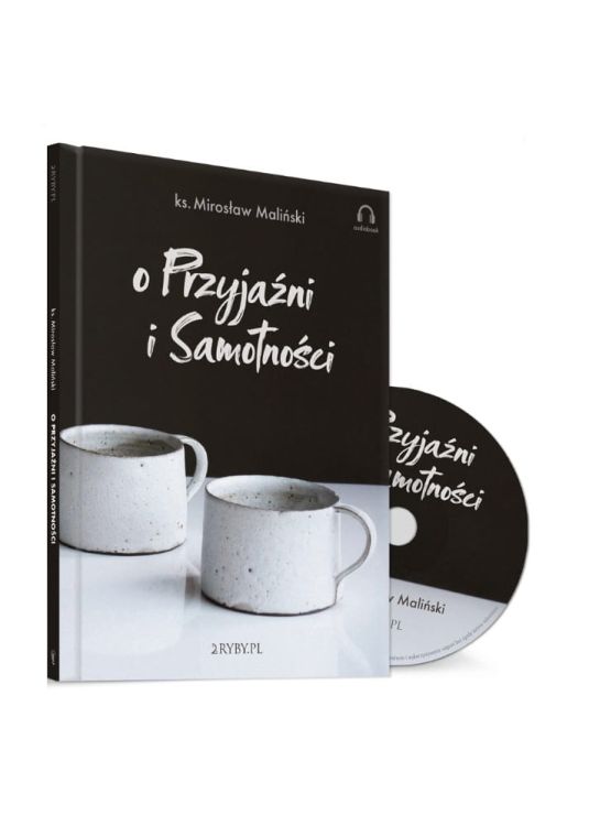 O przyjaźni i samotności (audiobook płyta CD MP3) - ks. Mirosław Maliński MALINA księgarnia chrześcijańska e-religijne.pl 2 ryby.pl wydawnictwo