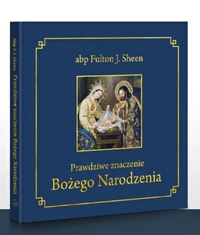 Prawdziwe znaczenie Bożego Narodzenia - Abp Fulton Sheen księgarnia chrześcijańska e-religine.pl