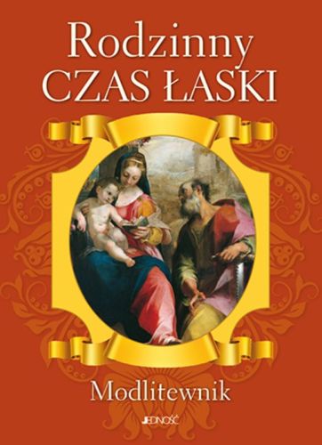 Modlitewniki i Pismo Święte:  Rodzinny czas łaski. Modlitewnik księgarnia religijna wydawnictwo JEDNOŚĆ